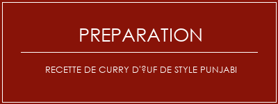 Réalisation de Recette de curry d'uf de style punjabi Recette Indienne Traditionnelle